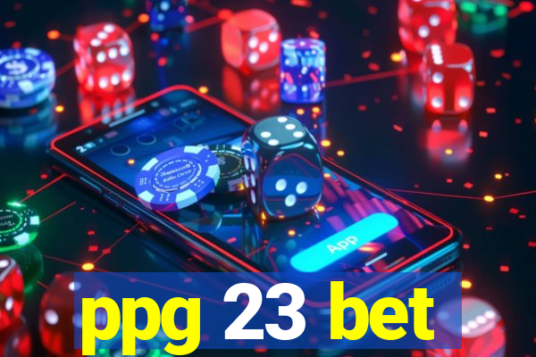 ppg 23 bet